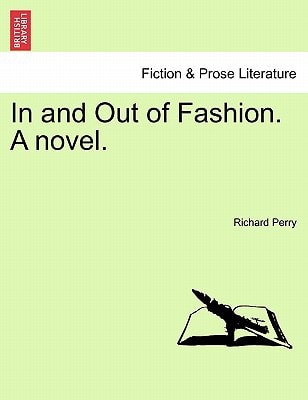 In and Out of Fashion. A novel.