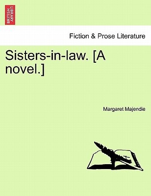 Sisters-in-law. [A novel.]