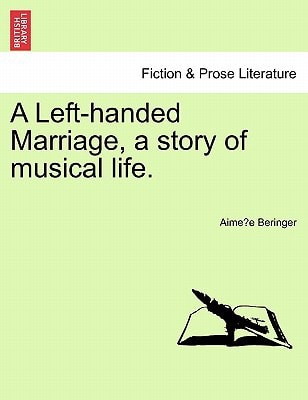 A Left-handed Marriage, a story of musical life.