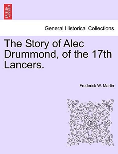 The Story of Alec Drummond, of the 17th Lancers.