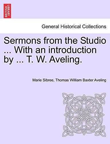 Sermons from the Studio ... With an introduction by ... T. W. Aveling.