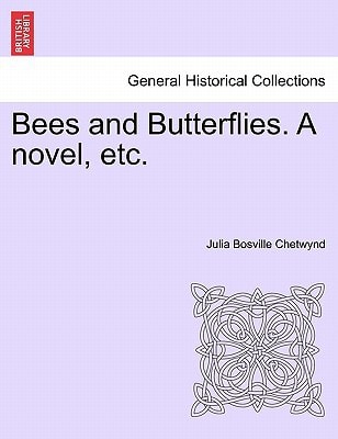 Bees and Butterflies. A novel, etc.