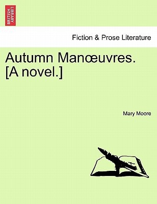 Autumn Manœuvres. [A novel.]