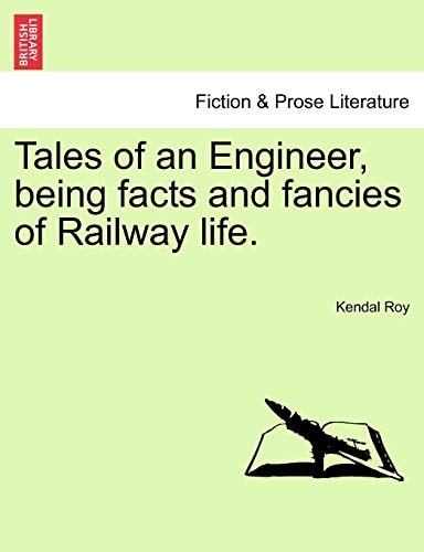 Tales of an Engineer, being facts and fancies of Railway life.