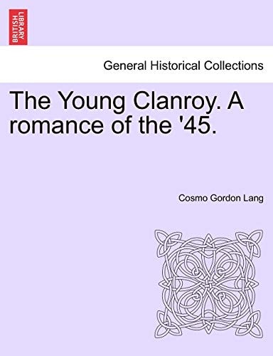 The Young Clanroy. a Romance of the '45.
