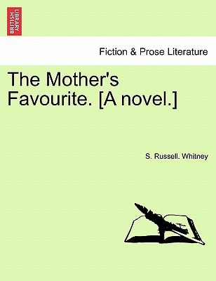 The Mother's Favourite. [A novel.]
