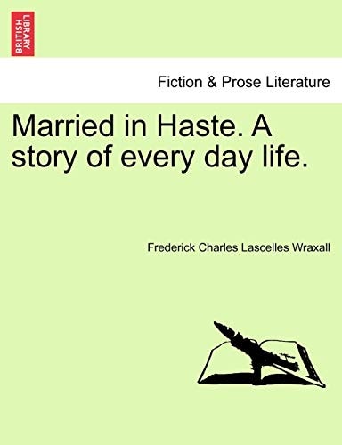 Married in Haste. A story of every day life.