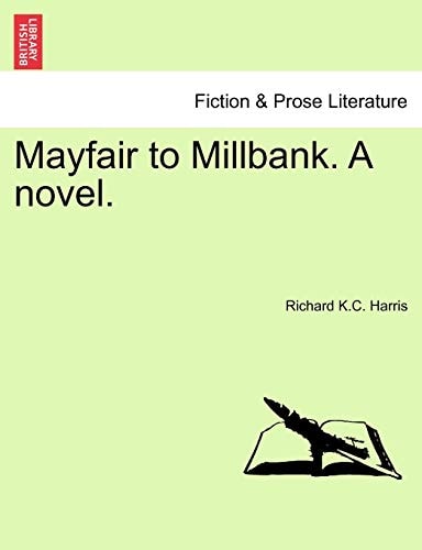 Mayfair to Millbank. A novel.