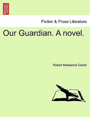 Our Guardian. A novel.