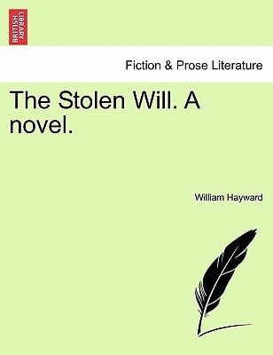 The Stolen Will. A novel.