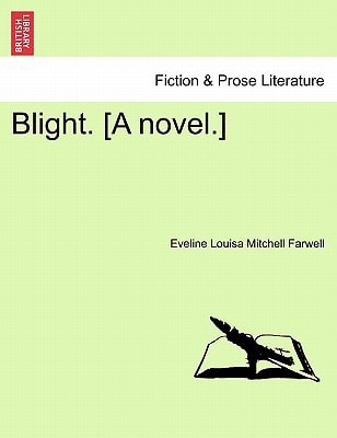 Blight. [A novel.]