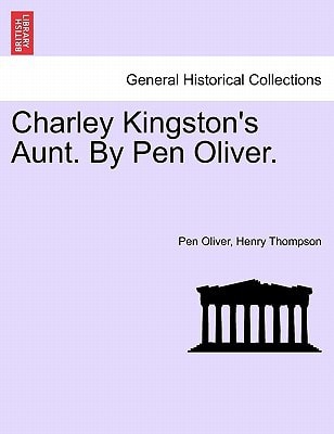 Charley Kingston's Aunt. By Pen Oliver.