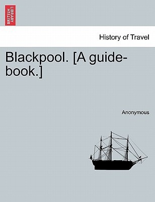 Blackpool. [A guide-book.]