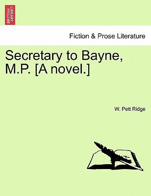 Secretary to Bayne, M.P. [A novel.]
