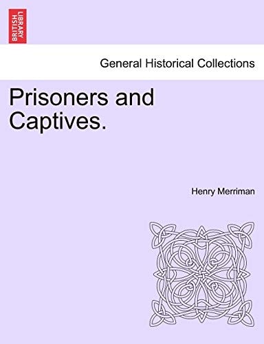 Prisoners and Captives.