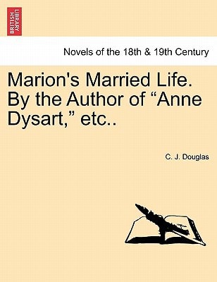 Marion's Married Life. by the Author of "Anne Dysart," Etc..