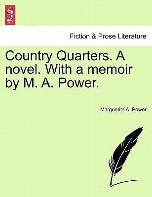 Country Quarters. A novel. With a memoir by M. A. Power.