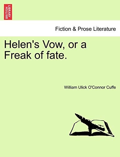 Helen's Vow, or a Freak of fate.