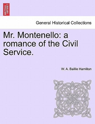 Mr. Montenello: a romance of the Civil Service.