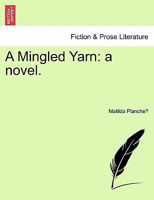 A Mingled Yarn: a novel.