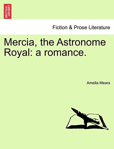 Mercia, the Astronome Royal: a romance.
