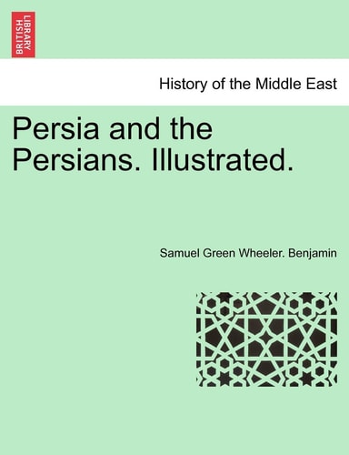 Persia and the Persians. Illustrated.