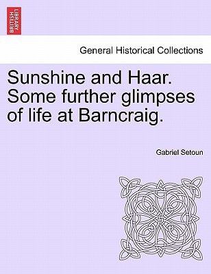 Sunshine and Haar. Some further glimpses of life at Barncraig.