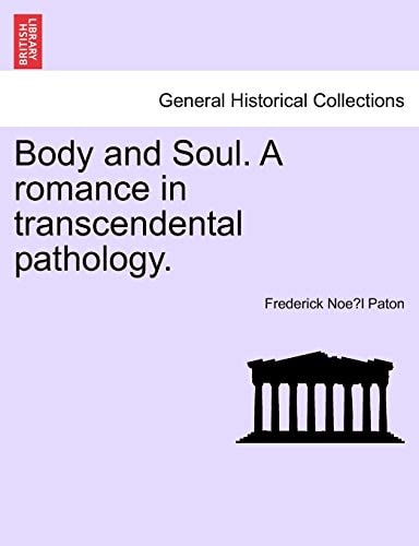 Body and Soul. A romance in transcendental pathology.