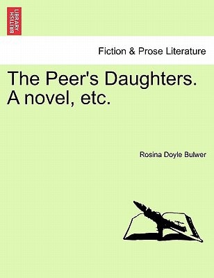 The Peer's Daughters. A novel, etc.
