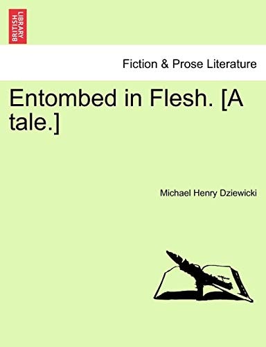 Entombed in Flesh. [A tale.]