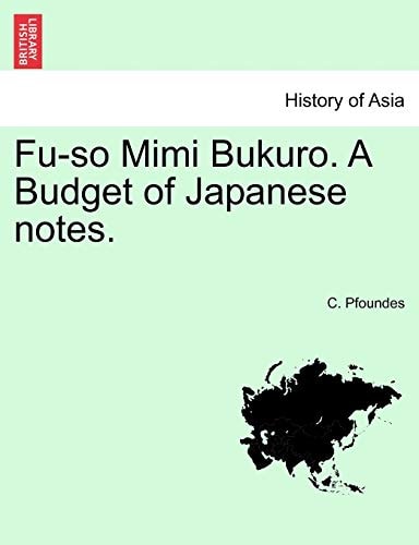 Fu-so Mimi Bukuro. A Budget of Japanese notes. VOL.I