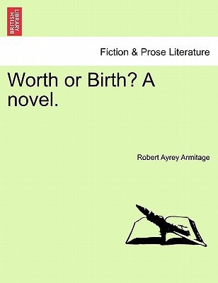 Worth or Birth? A novel.