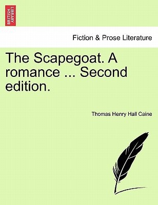 The Scapegoat. A romance ... Second edition.