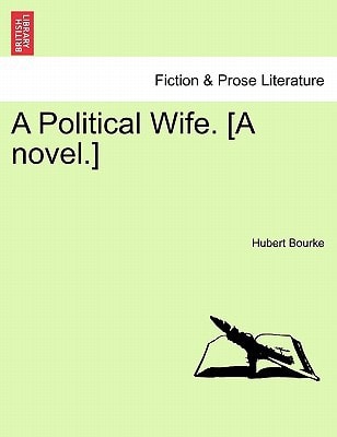 A Political Wife. [A novel.]