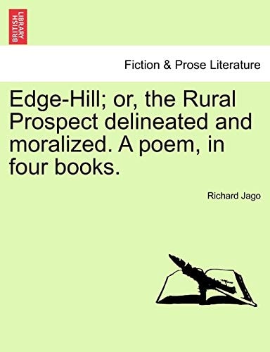 Edge-Hill; or, the Rural Prospect delineated and moralized. A poem, in four books.