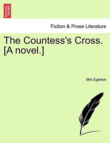 The Countess's Cross. [A novel.]