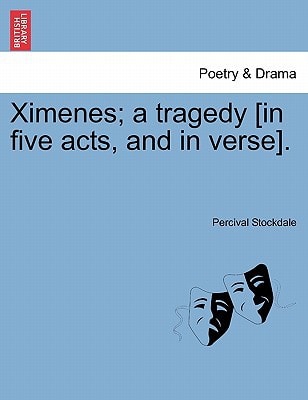 Ximenes; a tragedy [in five acts, and in verse].
