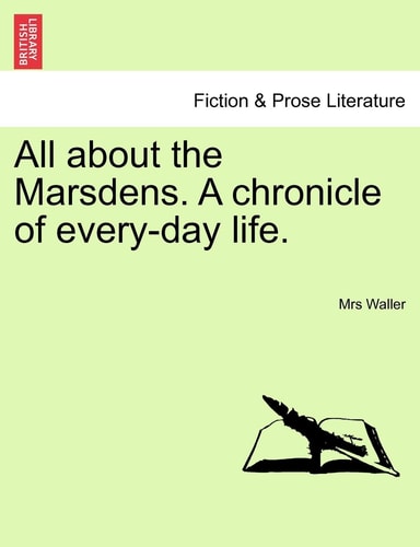 All about the Marsdens. A chronicle of every-day life.