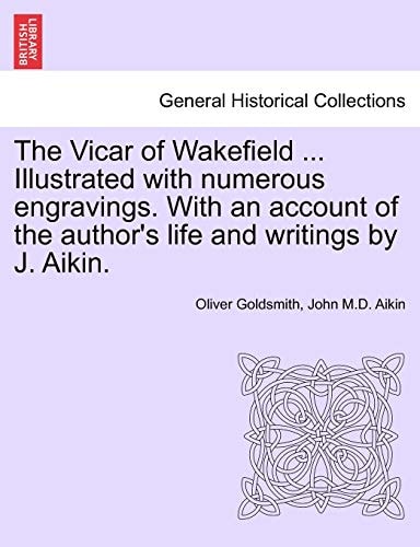 The Vicar of Wakefield ... Illustrated with numerous engravings. With an account of the author's life and writings by J. Aikin.