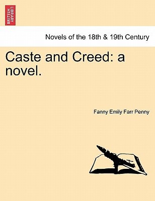 Caste and Creed: a novel. Vol. I