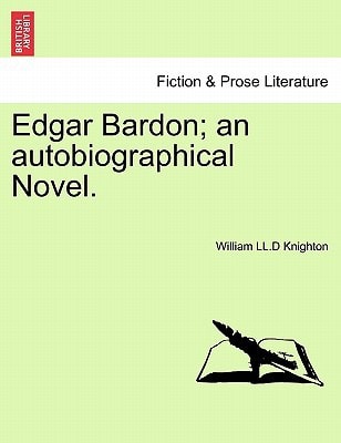 Edgar Bardon; an autobiographical Novel.