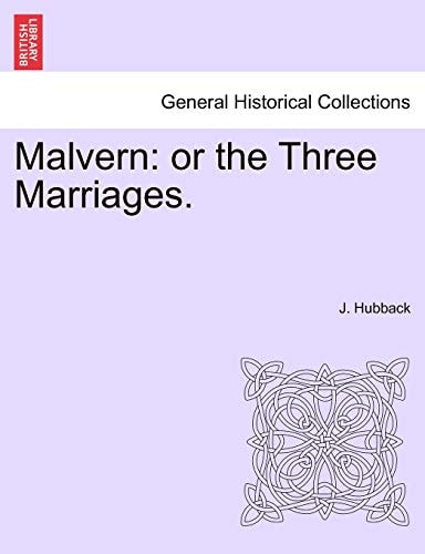 Malvern: Or the Three Marriages.