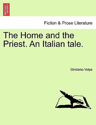 The Home and the Priest. An Italian tale.