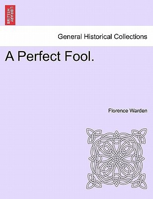 A Perfect Fool.