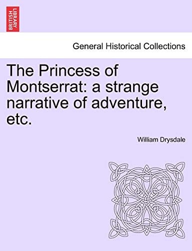 The Princess of Montserrat: a strange narrative of adventure, etc.