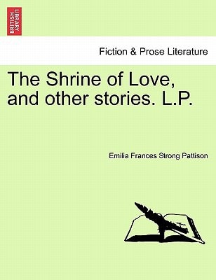 The Shrine of Love, and other stories. L.P.