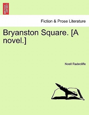 Bryanston Square. [A novel.]