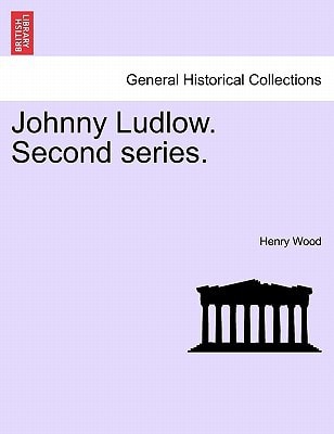 Johnny Ludlow. Second series.