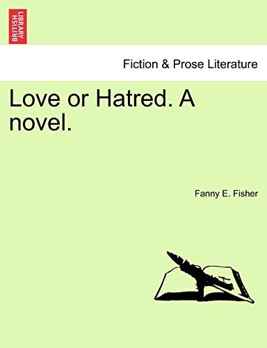 Love or Hatred. A novel.