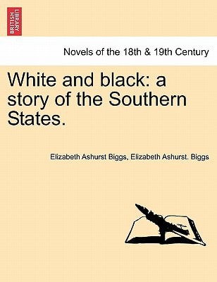 White and Black: A Story of the Southern States.